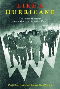 bokomslag Like a hurricane : the indian movement from alcatraz to wou