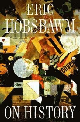 Eric Hobsbawm - On History, Häftad