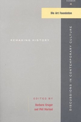 Barbara Kruger, Phil Mariani - Remaking History, Häftad