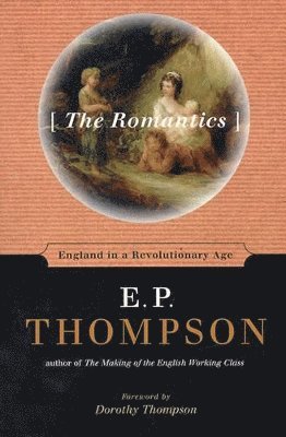 E P Thompson - Romantics, Häftad