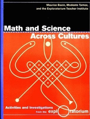 MAURICE, TAMEZ, BAZIN - Math and Science Across Cultures, Häftad