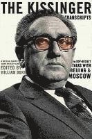 bokomslag The Kissinger Transcripts: The Top Secret Talks with Beijing and Moscow