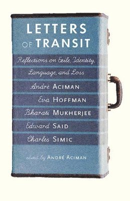 Andre Aciman - Letters Of Transit, Häftad