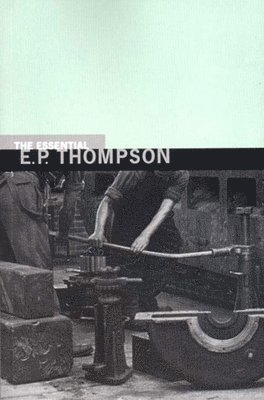 Essential E. P. Thompson 1