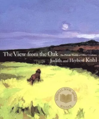 Herbert R. Kohl, Judith Kohl - The View from the Oak: The Private Worlds of Other Creatures, Häftad. Tillgänglighet: Lägg i varukorg