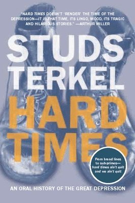 bokomslag Hard Times: An Oral History of the Great Depression