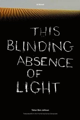 Tahar Ben Jelloun - This Blinding Absence Of Light, Inbunden