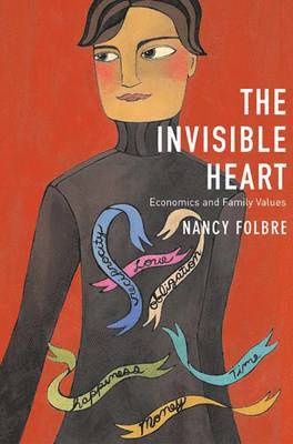 Nancy Folbre - Invisible Heart, Häftad