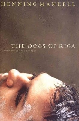 Henning Mankell, Laurie Thompson - Dogs of Riga, Inbunden