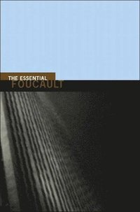 bokomslag The Essential Foucault: Selections from Essential Works of Foucault, 1954-1984