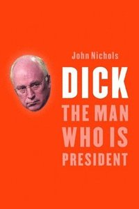 bokomslag Dick - The Man Who Is President