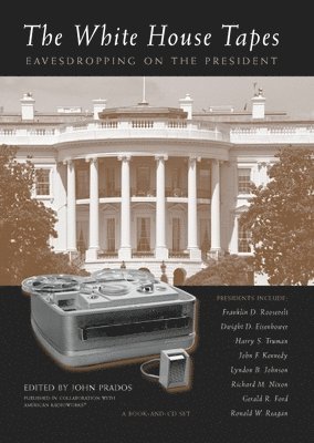 John Prados - White House Tapes, Inbunden