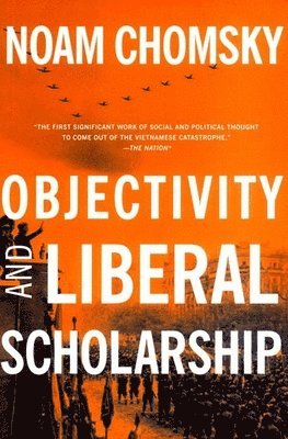 Noam Chomsky - Objectivity And Liberal Scholarship, Häftad