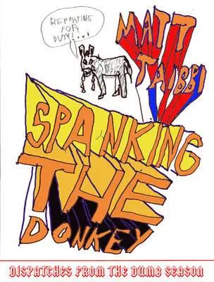 Matt Taibbi - Spanking The Donkey, Inbunden. Tillgänglighet: Tillfälligt slut