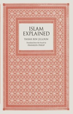 Tahar Ben Jelloun - Islam Explained, Häftad