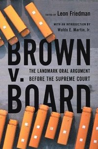 bokomslag Brown V. Board: The Landmark Oral Argument Before the Supreme Court
