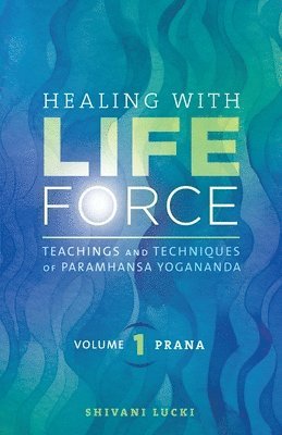 bokomslag Healing with Life Force, Volume One - Prana