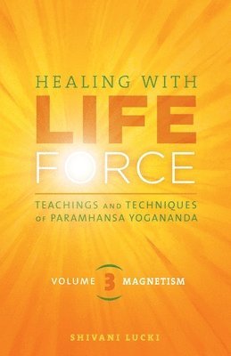 bokomslag Healing with Life Force, Volume Three-Magnetism