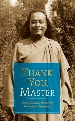 bokomslag Thank You, Master: Direct Disciples Remember Paramhansa Yogananda