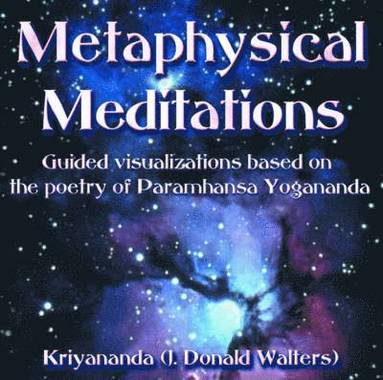 (Swami) Kriyananda - Metaphysical Meditations: Guided Visualizations Based On The Poetry Of...Yogananda (Cd), Häftad