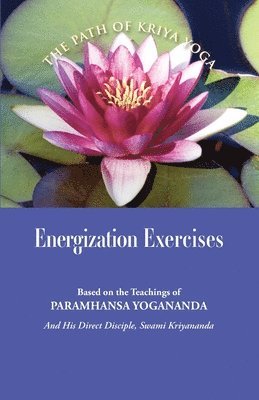 bokomslag Energization Exercises: Based on the Teachings of Paramhansa Yogananda, and His Disciple Swami Kriyananda