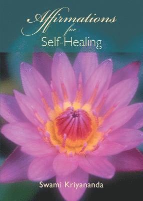 Swami Kriyananda - Affirmations for Self-Healing, Häftad
