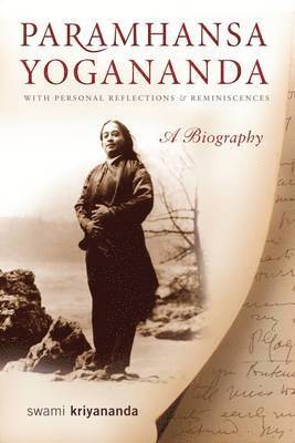 Paramhansa Yogananda : With Personal Reflections & Reminiscences A Biography