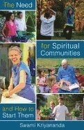 bokomslag The Need for Spiritual Communities & How to Start Them