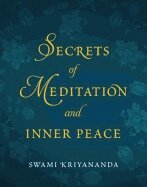 Swami Kriyananda - Secrets of Meditation and Inner Peace, Häftad