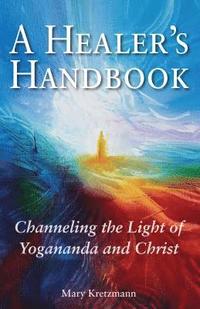 bokomslag The Healer's Handbook