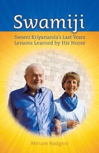 bokomslag Swamiji: Swami Kriyananda's Last Years, Lessons Learned from His Nurse
