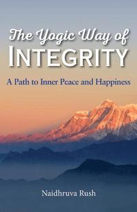 bokomslag The Yogic Way of Integrity