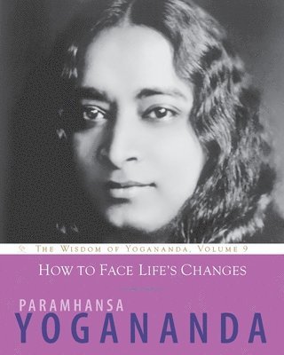 Paramhansa Yogananda - How to Face Life's Changes, Häftad