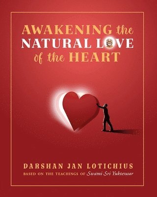 bokomslag Awakening the Natural Love of the Heart