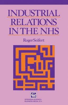 Roger V. Seifert - Industrial Relations in the Nhs, Häftad