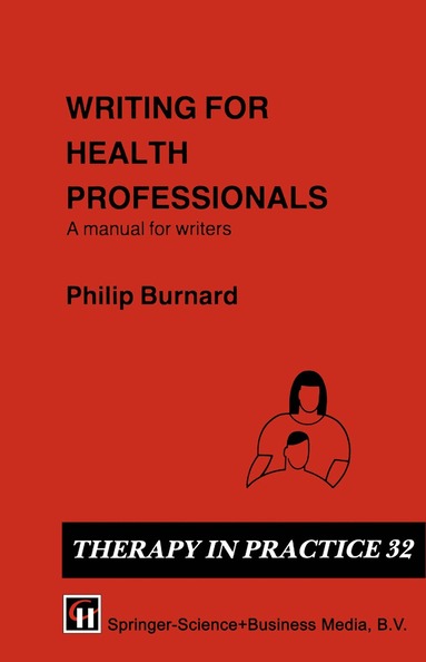 Philip Burnard - Writing for Health Professionals, Häftad
