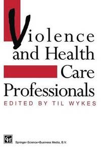 bokomslag Violence and Health Care Professionals