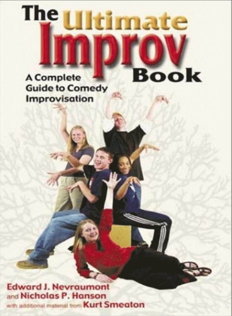 Edward J Nevraumont, Nicholas P Hanson, Edward J. Nevraumont, Nicholas P. Hanson, Kurt Smeaton - Ultimate Improv Book, Häftad