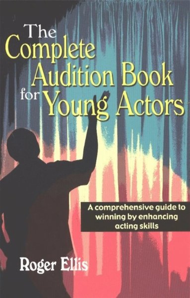 bokomslag Complete Audition Book for Young Actors