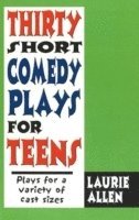 Laurie Allen - Thirty Short Comedy Plays for Teens, Häftad