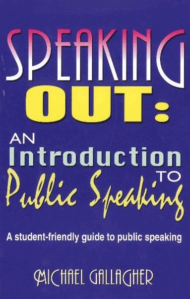Michael Gallagher - Speaking Out: An Introduction to Public Speaking, Häftad