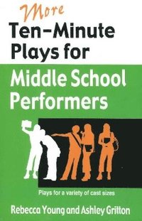 bokomslag More Ten-Minute Plays for Middle School Performers