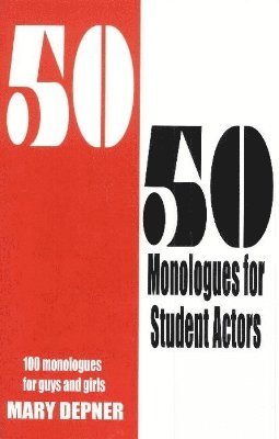 50/50 Monologues for Student Actors 1