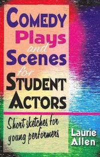 bokomslag Comedy Plays & Scenes for Student Actors