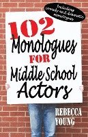 bokomslag 102 Monologues for Middle School Actors