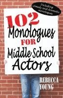 bokomslag 102 Monologues for Middle School Actors