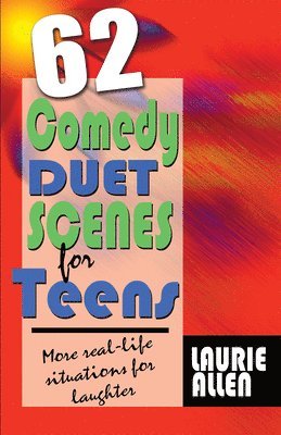 Laurie Allen - 62 Comedy Duet Scenes for Teens, Inbunden