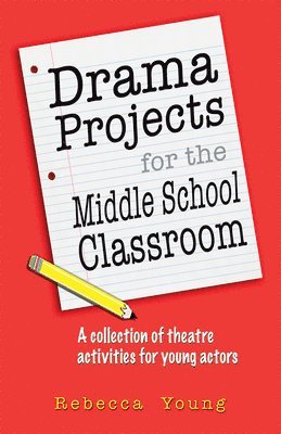 Drama Projects for the Middle School Classroom 1