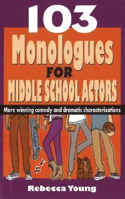 103 Monologues for Middle School Actors 1