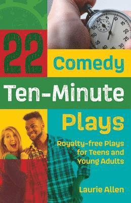 bokomslag 22 Comedy Ten-Minute Plays: Royalty-free Plays for Teens and Young Adults